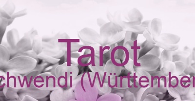 Tarot Schwendi (Württemberg) | Top-Experten für Kartenlegen, Wahrsagen, Hellsehen, Zukunftsdeutung.